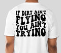If Dirt Aint Flying Racing T-Shirt