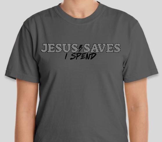 Jesus Saves I Spend Racing Shirt
