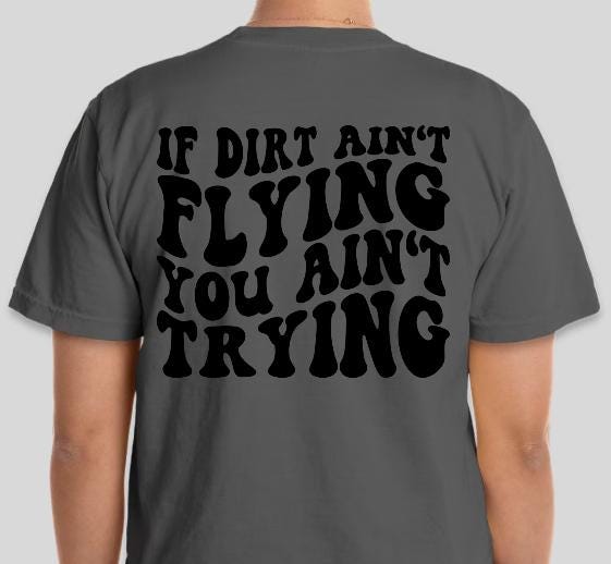 If Dirt Aint Flying Racing T-Shirt
