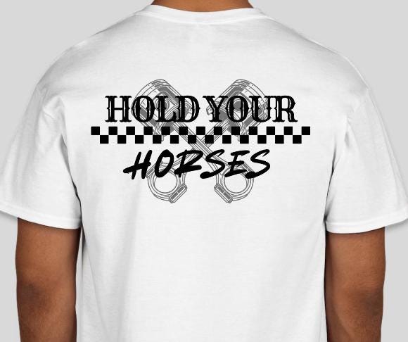 Hold Your Horses Grey Piston Racing Shirt
