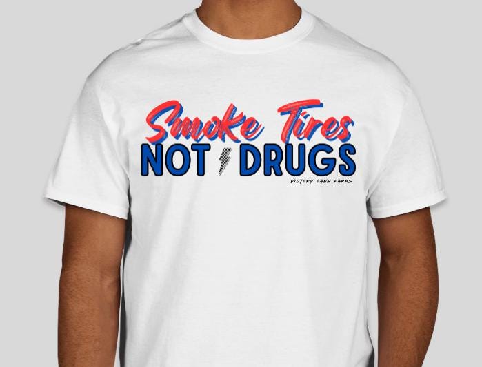 SMOKE TIRES Not Drugs shirt