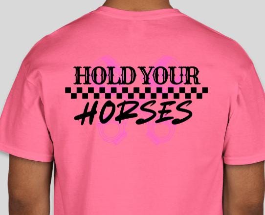 Hold Your Horses Pink Piston Racing Shirt