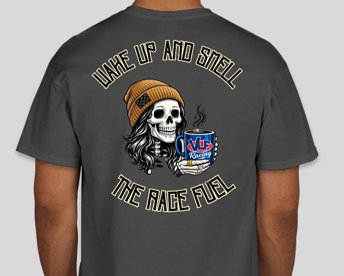 Wake Up and Smell The Race Fuel Shirt FEMALE
