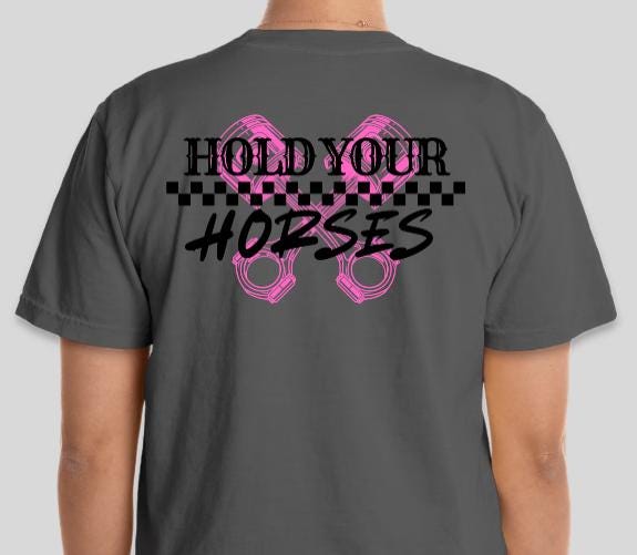 Hold Your Horses Pink Piston Racing Shirt