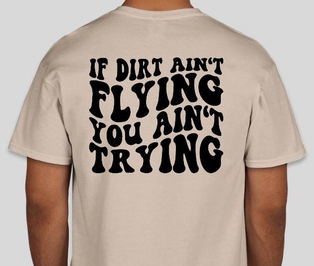 If Dirt Aint Flying Racing T-Shirt