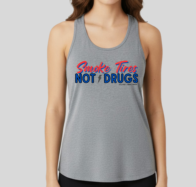 SMOKE TIRES NOT DRUGS Ladies Tank