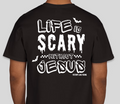 Life is Scary Without Jesus T-Shirt