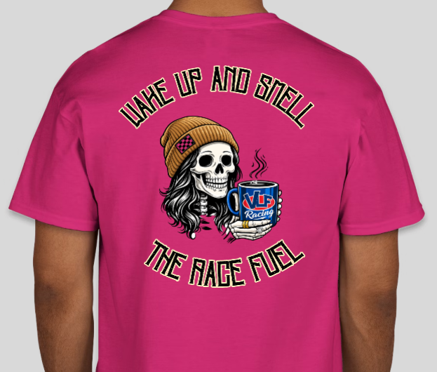 Wake Up and Smell The Race Fuel Shirt FEMALE