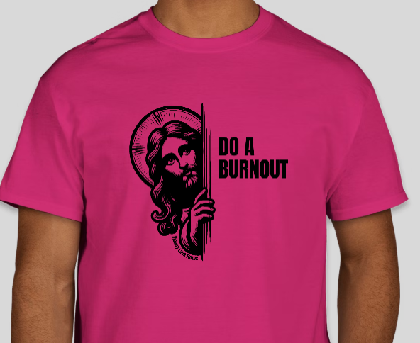 Jesus Do A Burnout Racing Shirt