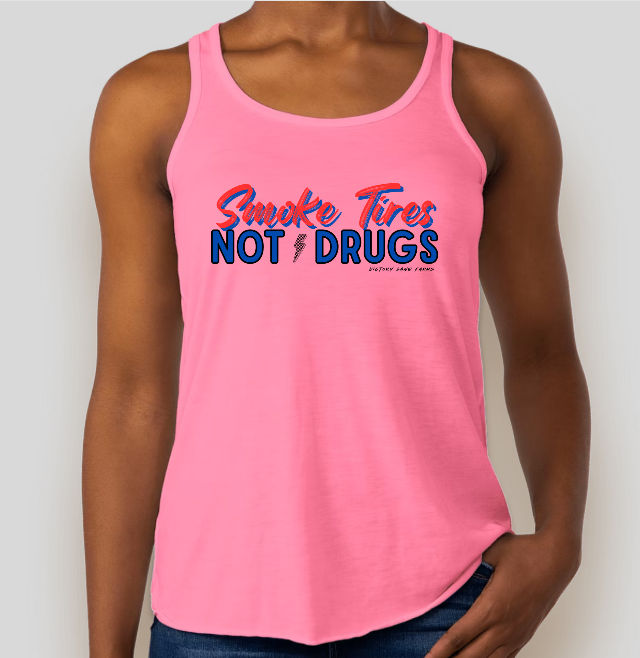 SMOKE TIRES NOT DRUGS Ladies Tank