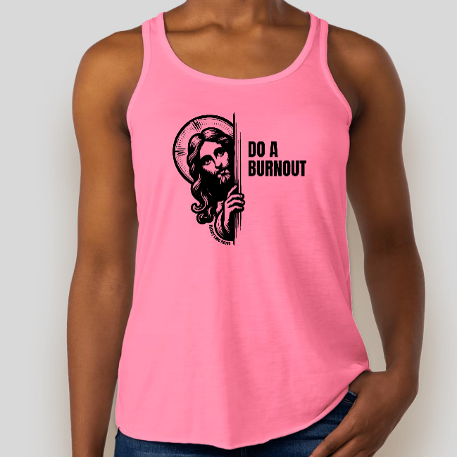 DO A BURNOUT Ladies Tank
