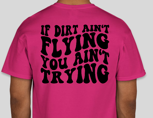 If Dirt Aint Flying Racing T-Shirt