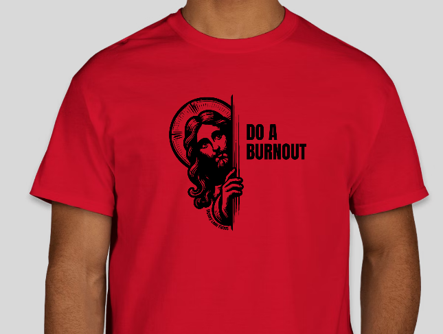 Jesus Do A Burnout Racing Shirt