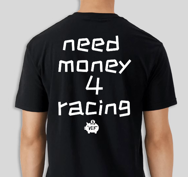Need Money 4 Racing T-Shirt