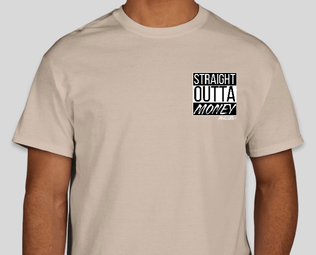 Straight Outta Money T-Shirt