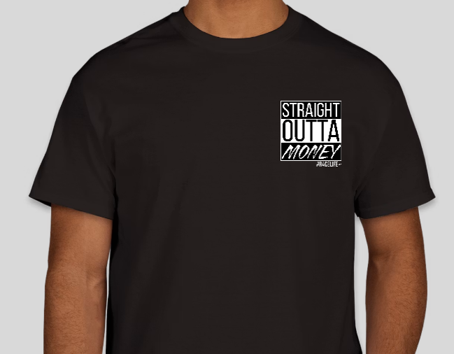 Straight Outta Money T-Shirt