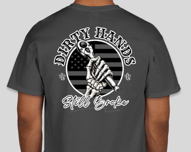 Dirty Hands Still Broke T-Shirt