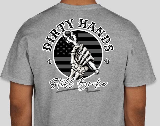 Dirty Hands Still Broke T-Shirt