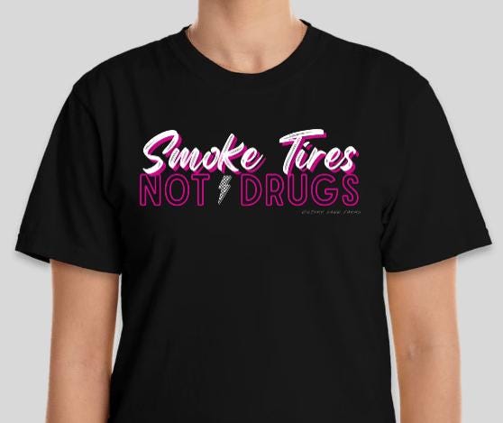 SMOKE TIRES Not Drugs shirt