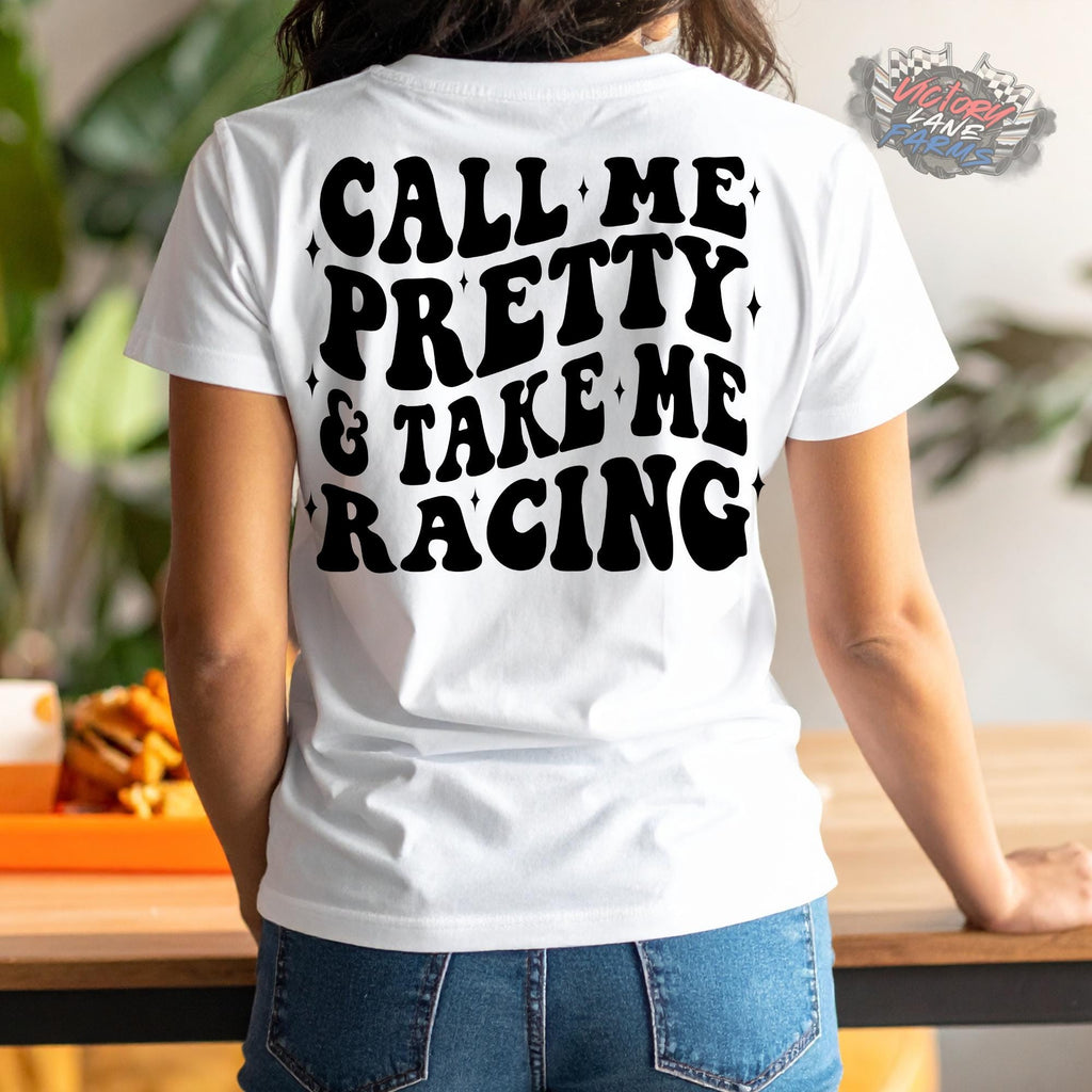 Call Me Pretty & Take Me Racing Shirt
