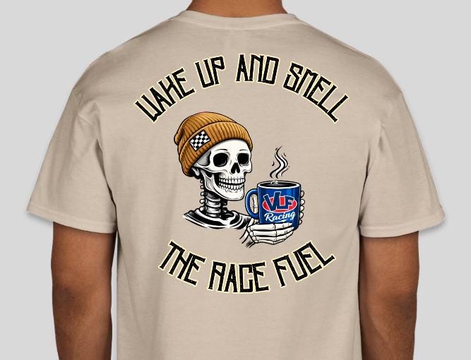 Wake Up Smell The Race Fuel Racing Shirt MALE