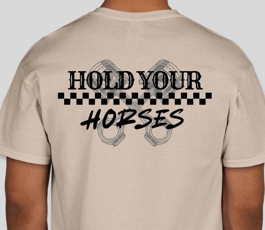Hold Your Horses Grey Piston Racing Shirt